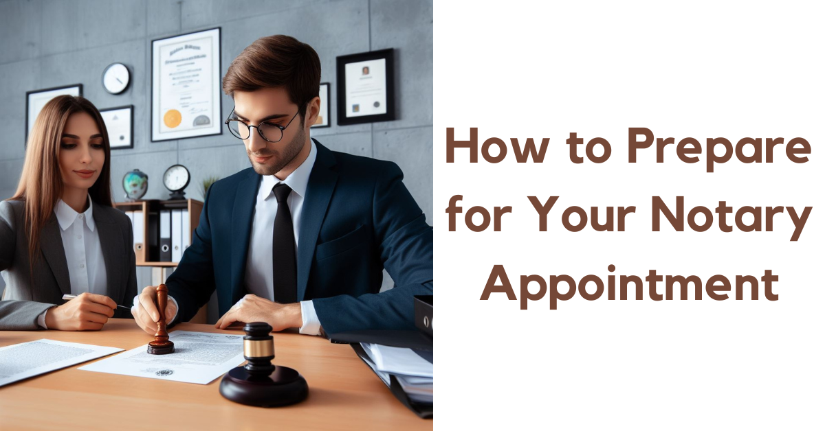 How to Prepare for Your Notary Appointment